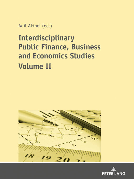 Title details for Interdisciplinary Public Finance, Business and Economics Studies--Volume II by Adil Akinci - Available